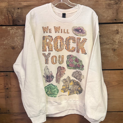 WE WILL ROCK YOU Sweatshirt Custom Mineral & Rock Sweatshirt Rockhound