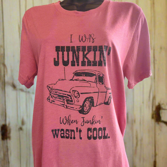 I Was Junkin' When Junkin' Wasn't Cool T-Shirt