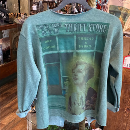 WE MAKE THESE! "YOU'RE TAKING ME TO THE THRIFT STORE?" CUSTOM CARDIGAN