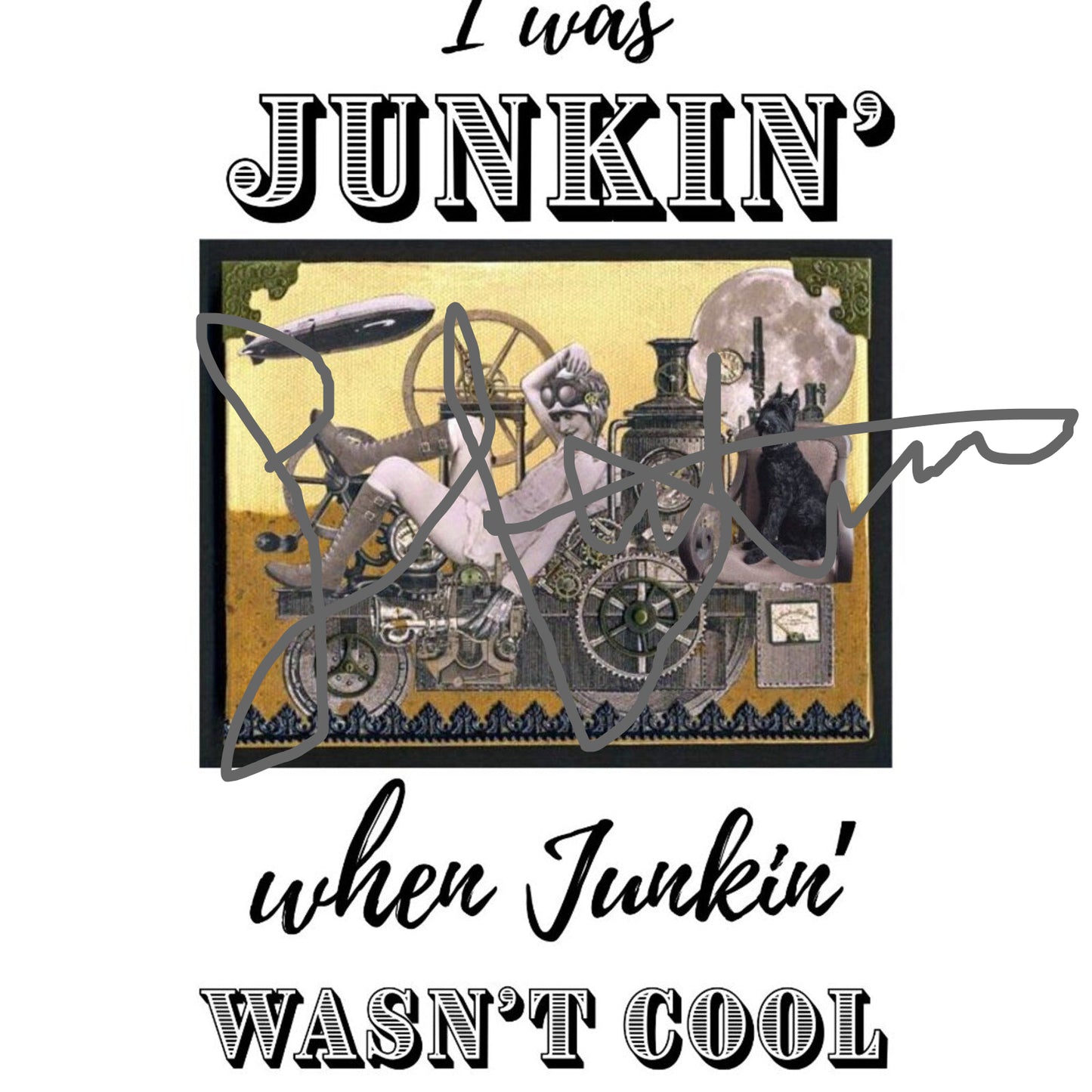 "JUNKIN' WHEN JUNKIN' WASN'T COOL" T-Shirt